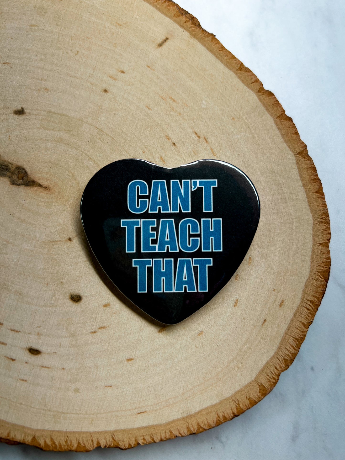 CAN’T TEACH THAT pin
