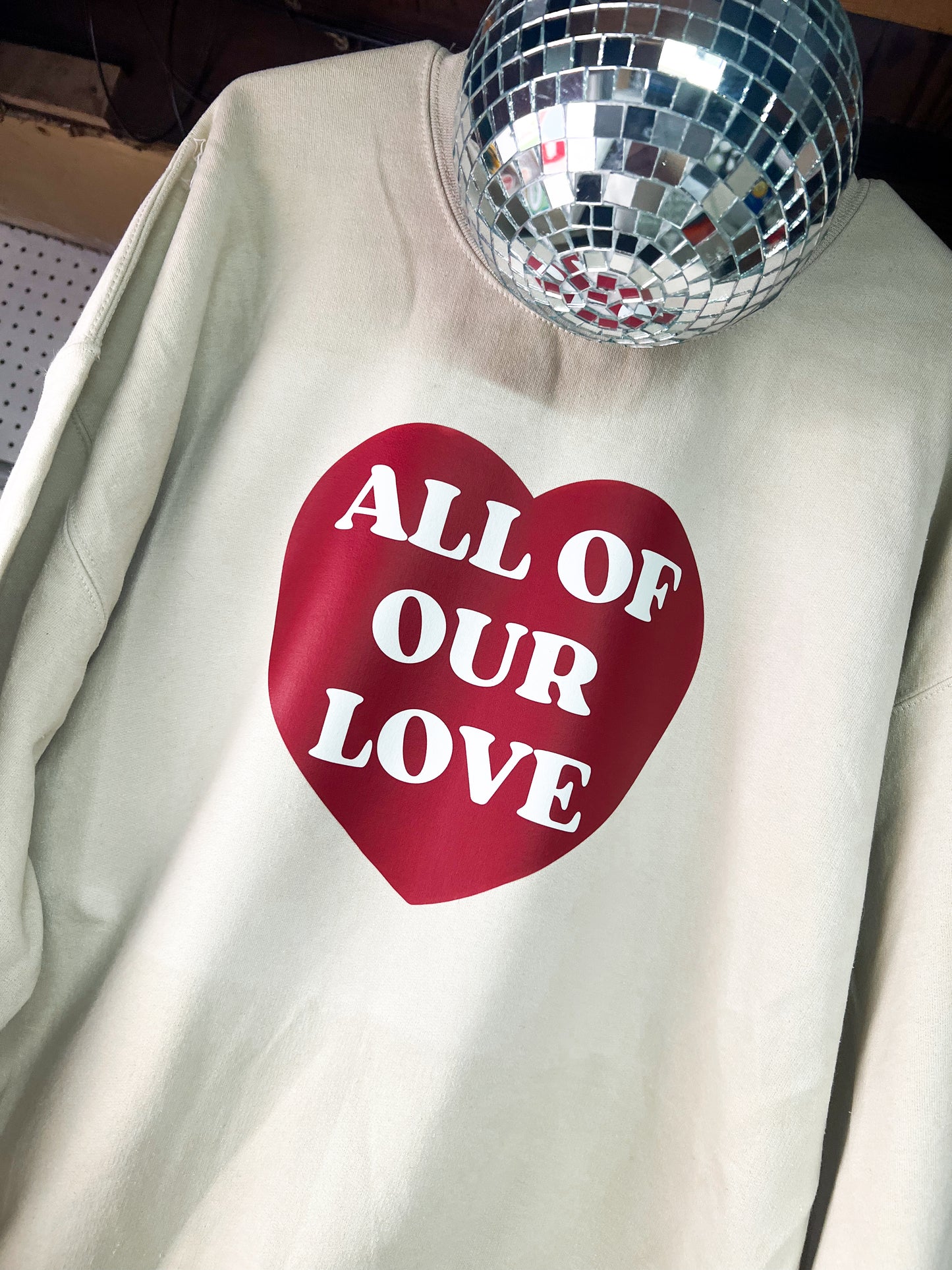 all of our love crewneck