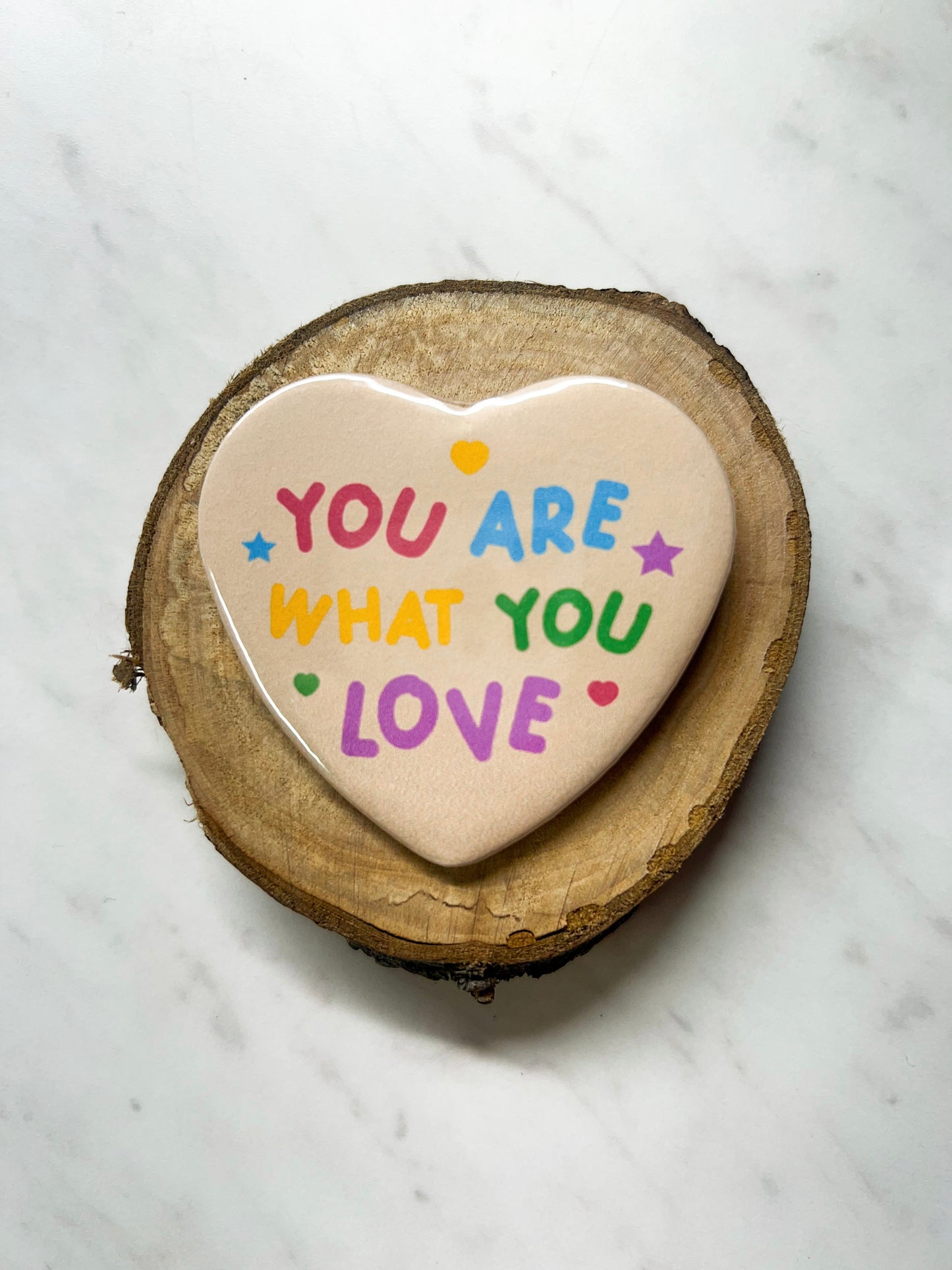 you are what you love pin