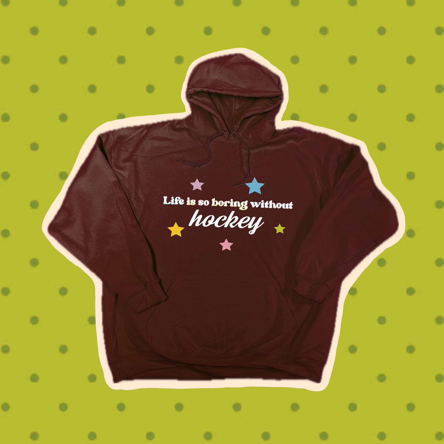 life is so boring without hockey hoodie
