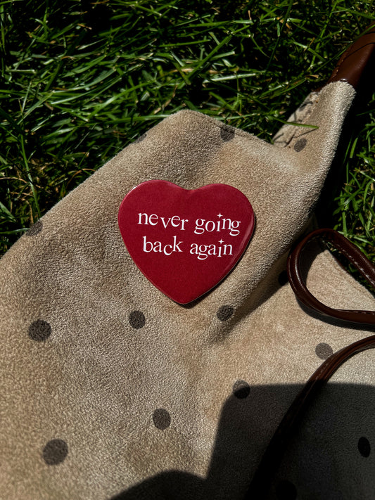 never going back again pin