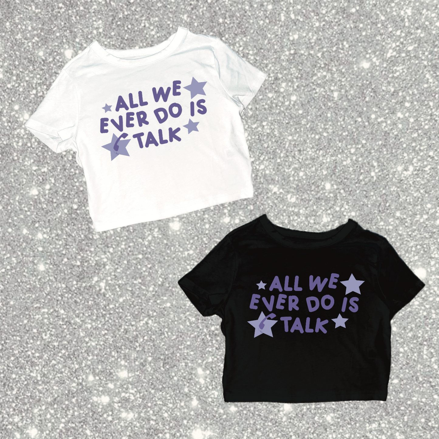 all we ever do is talk shirt