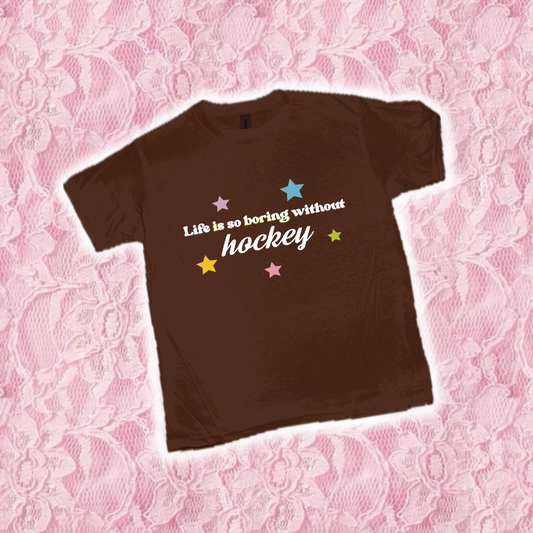 life is so boring without hockey  shirt