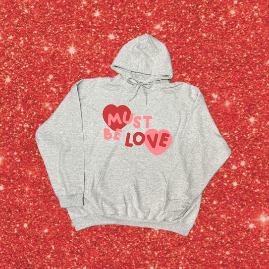 must be love hoodie