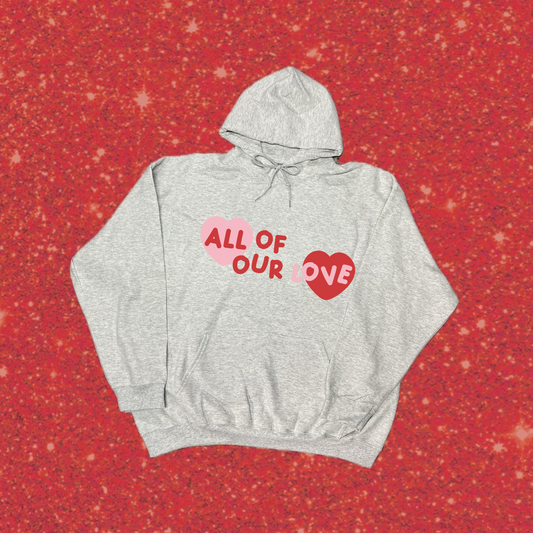 all of our love hoodie