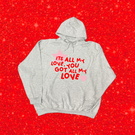 all my love hoodie