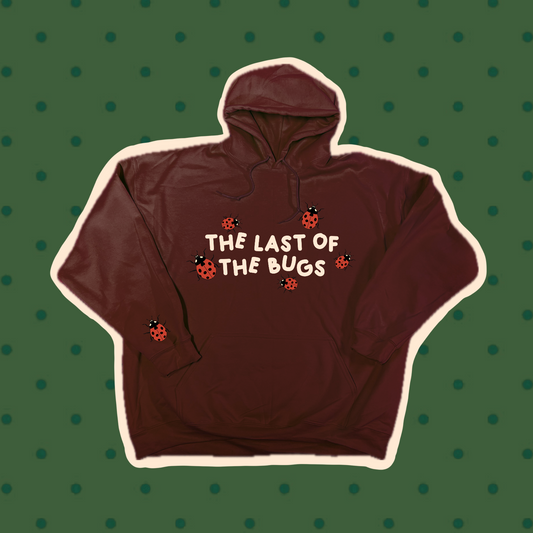 “the last of the bugs”  hoodie