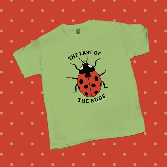 “the last of the bugs” shirt