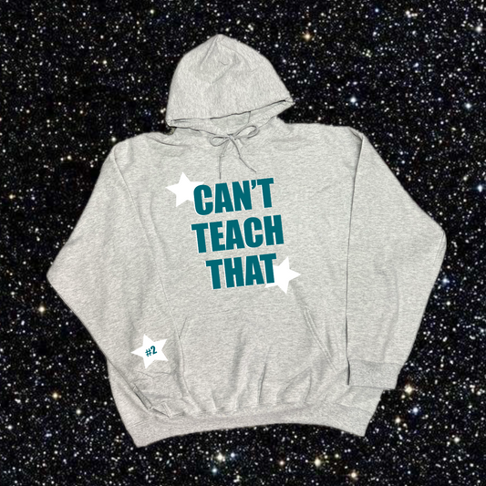 “CAN’T TEACH THAT” hoodie