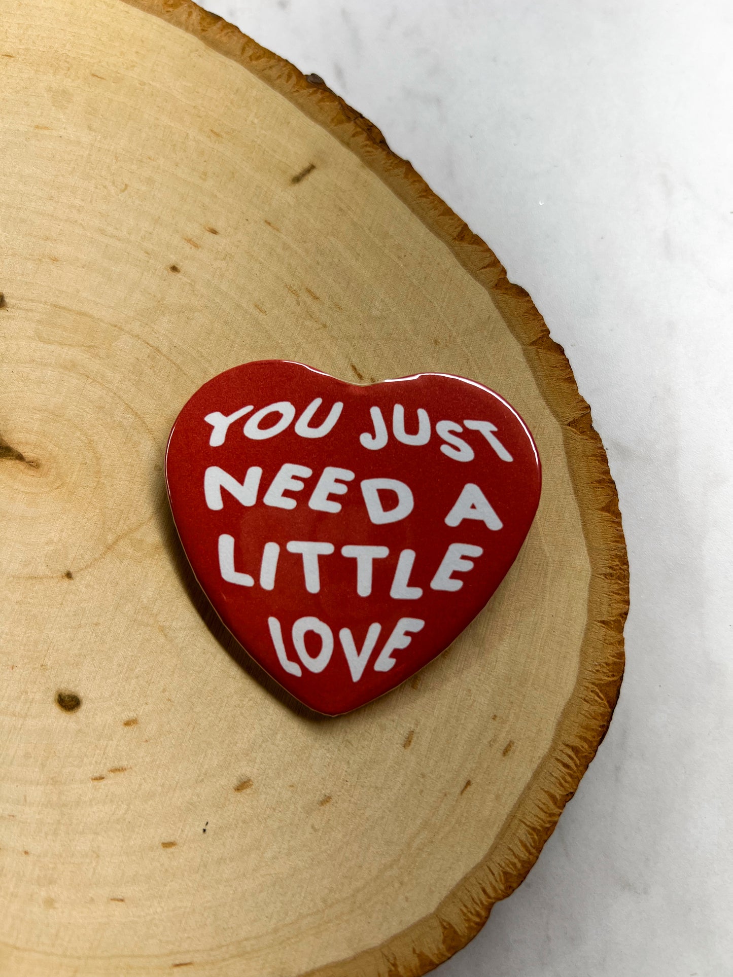 you just need a little love pin