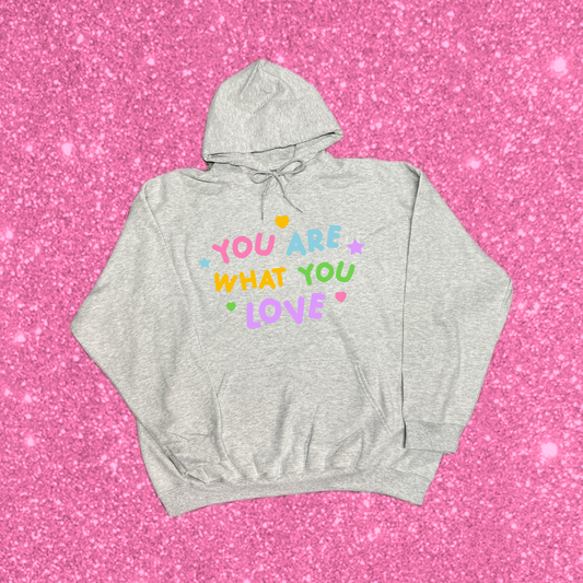 “you are what you love” hoodie