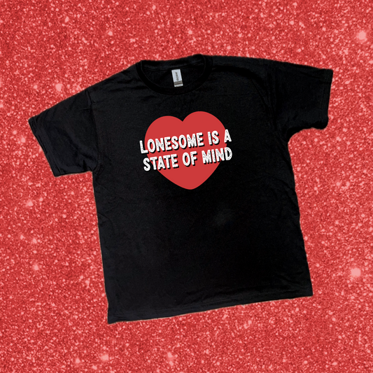 lonesome is a state of mind shirt