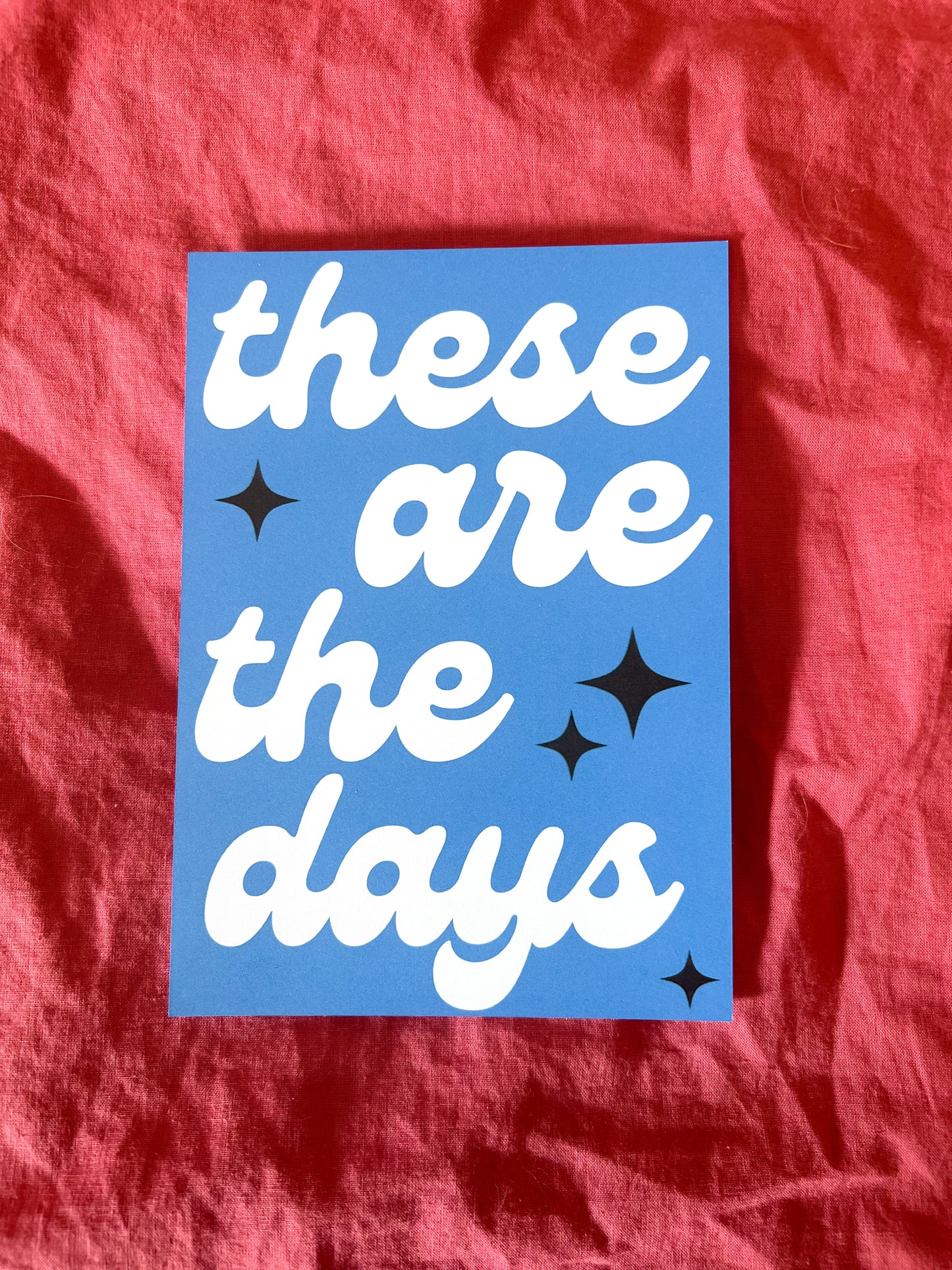 these are the days 5x7 art print